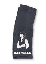 Black Rain Ordnance BROMG30SAYWHN 30-Round Laser-Etched Magazine Say When