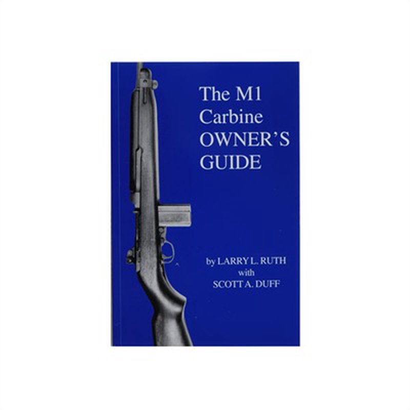 SCOTT A. DUFF THE M-1 CARBINE OWNER'S GUIDE